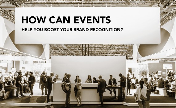 How can events help you boost your brand recognition?